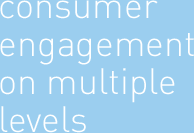 Consumer engagement on multiple levels.
