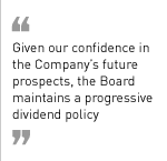 “Given our confidence in the Company’s future prospects, the Board maintains a progressive dividend policy.”