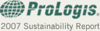 ProLogis 2007 Sustainability Report